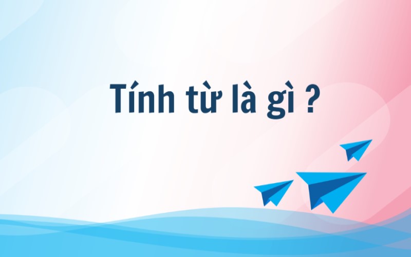 tính từ là gì trong tiếng việt